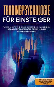 Tradingpsychologie fr Einsteiger, Bley Oliver