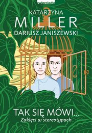 Tak si mwi..., Miller Katarzyna, Janiszewski Dariusz