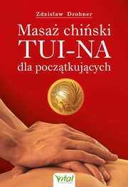 Masa chiski TuiNa dla pocztkujcych, Drobner Zdzisaw