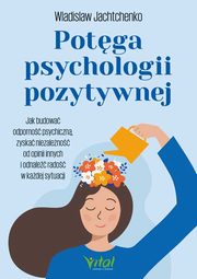 Potga psychologii pozytywnej, Jachtchenko Wladislaw