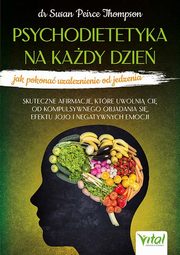Psychodietetyka na kady dzie, Thompson Susan Peirce