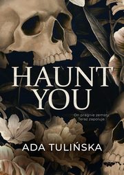 Haunt You, Tuliska Ada