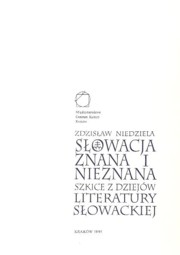 ksiazka tytu: Sowacja znana i nieznana. Szkice z dziejw literatury sowackiej autor: Niedziela Zdzisaw