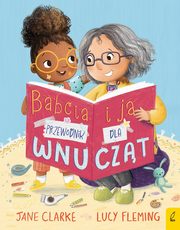 Babcia i ja Przewodnik dla wnuczt, Clarke Jane