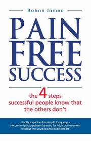 Pain Free Success, James Rohan