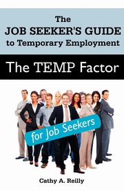 The Temp Factor for Job Seekers, Reilly Cathy A.
