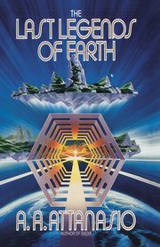 The Last Legends of Earth, Attanasio A.A.