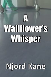 A Wallflower's Whisper, Kane Njord