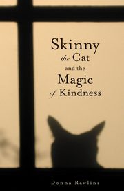 Skinny the Cat & the Magic of Kindness, Rawlins Donna