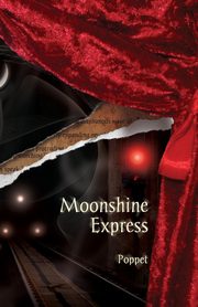 Moonshine Express, Poppet