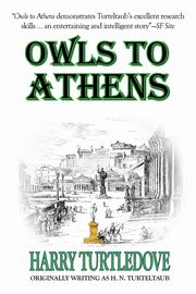 Owls to Athens, Turtledove Harry