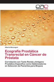 Ecografa Prosttica Transrectal en Cncer de Prstata, Marangoni Alberto