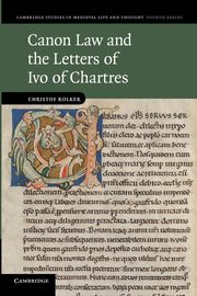 Canon Law and the Letters of Ivo of Chartres, Rolker Christof