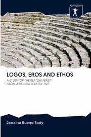 LOGOS, EROS AND ETHOS, Bueno Bady Janana