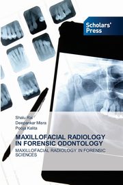 MAXILLOFACIAL RADIOLOGY IN FORENSIC ODONTOLOGY, Rai Shalu