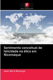 Sentimento conceitual de felicidade na tica em Nicomaque, Mouanga Leed-Boris