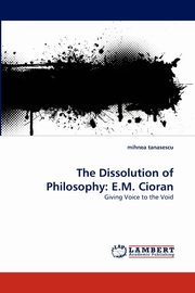 The Dissolution of Philosophy, tanasescu mihnea