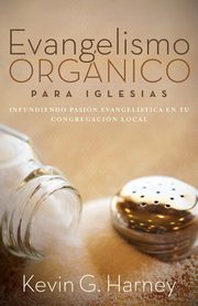 Evangelismo Orgnico para Iglesias, Harney Kevin G.