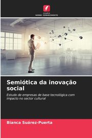 Semitica da inova?o social, Surez-Puerta Bianca