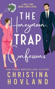 The Honeymoon Trap Confessions, Hovland Christina