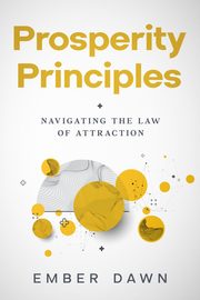 Prosperity Principles, Dawn Ember