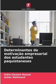 Determinantes da motiva?o empresarial dos estudantes paquistaneses, Rasool Sidra Ghulam