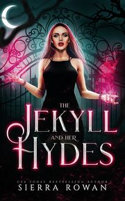 The Jekyll and Her Hydes, Rowan Sierra
