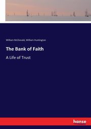 The Bank of Faith, McDonald William