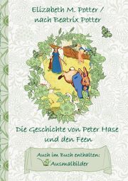 Die Geschichte von Peter Hase und die Feen (inklusive Ausmalbilder, deutsche Erstverffentlichung! ), Potter Beatrix