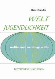 WELTJUGENDLICHKEIT, Sander Heinz