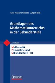 Grundlagen des Mathematikunterrichts in der Sekundarstufe, Vollrath Hans-Joachim