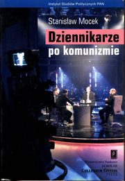 ksiazka tytu: Dziennikarze po komunizmie autor: Mocek Stanisaw