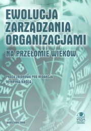 Ewolucja zarzadzania organizacjami na przeomie wiekw, 