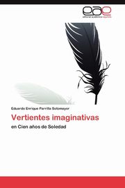 ksiazka tytu: Vertientes imaginativas autor: Parrilla Sotomayor Eduardo Enrique