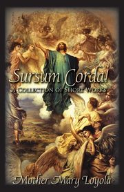 Sursum Corda!, Loyola Mother Mary