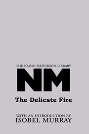 The Delicate Fire, Mitchison Naomi
