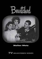 Bewitched, Metz Walter