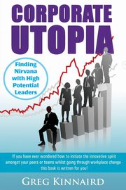 Corporate Utopia, Kinnaird Greg G