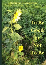 To Be Good or Not To Be - English version, Livingstone Richard