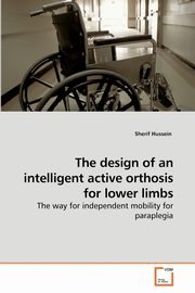 The design of an intelligent active             orthosis for lower limbs, Hussein Sherif