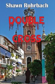Double Cross, Rohrbach Shawn