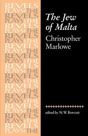 The Jew of Malta, Marlowe Christopher