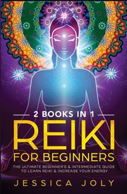 Reiki for Beginners, Joly Jessica