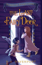 The Last Fairy Door, Davenport N. A.