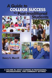 A Guide to College Success for Post-Traditional Students, 