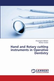 Hand and Rotary cutting instruments in Operative Dentistry, Madaan Divyangana