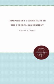 Independent Commissions in the Federal Government, Doyle Wilson K.