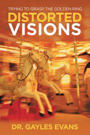 Distorted Visions, Evans Dr. Gayles
