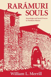 Raramuri Souls, Merrill William L.