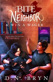 How to Bite Your Neighbor and Win a Wager, Bryn D. N.